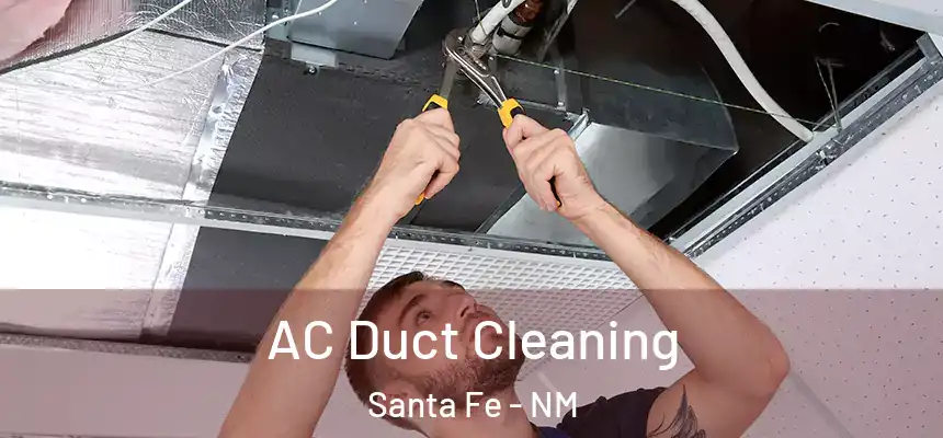 AC Duct Cleaning Santa Fe - NM