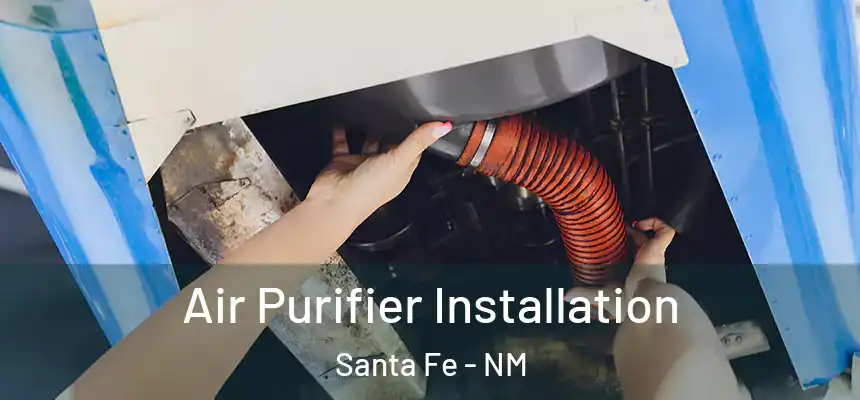 Air Purifier Installation Santa Fe - NM